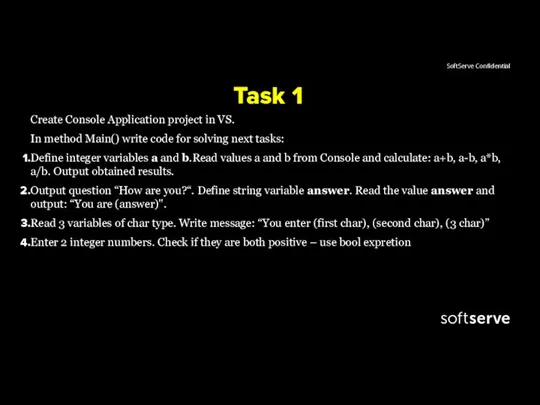 Task 1 Create Console Application project in VS. In method