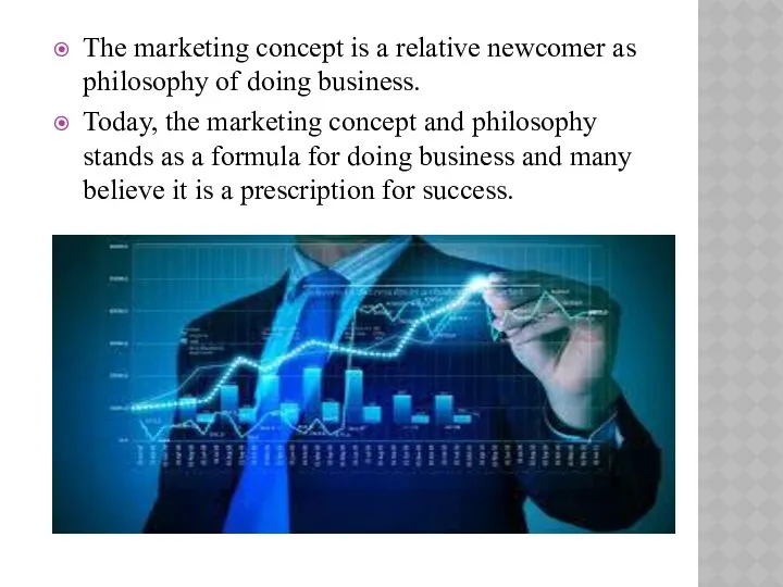 The marketing concept is a relative newcomer as philosophy of