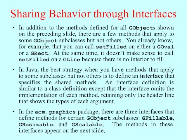 Sharing Behavior through Interfaces In addition to the methods defined