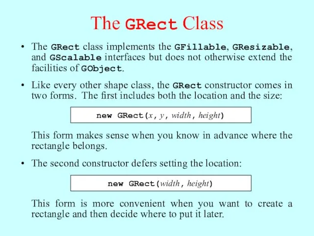 The GRect Class The GRect class implements the GFillable, GResizable,