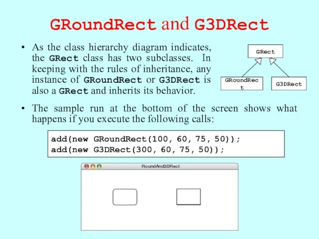 GRoundRect and G3DRect As the class hierarchy diagram indicates, the