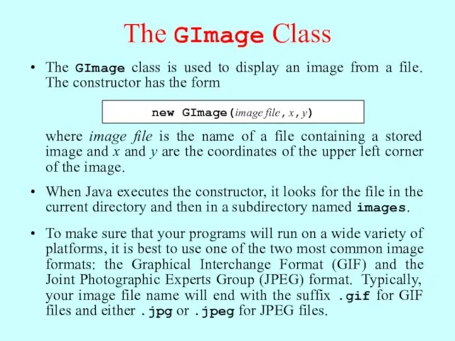 The GImage Class The GImage class is used to display