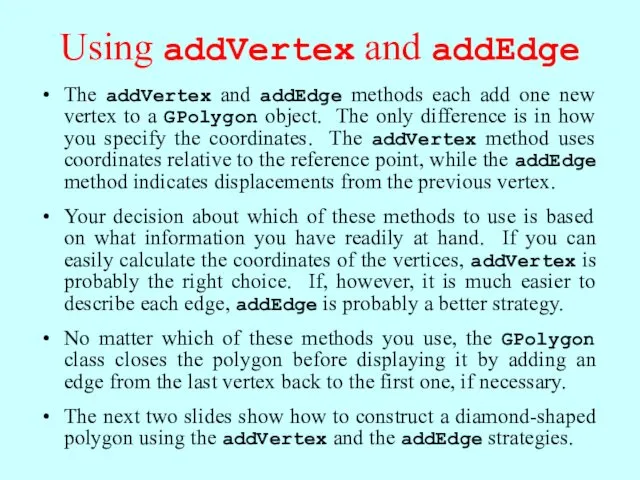 Using addVertex and addEdge The addVertex and addEdge methods each