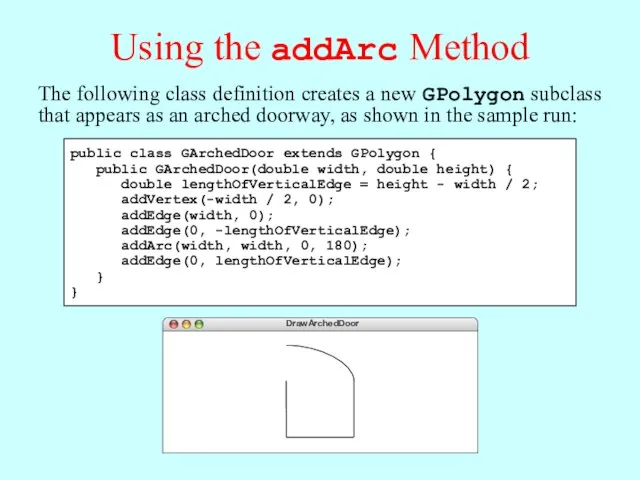 Using the addArc Method The following class definition creates a