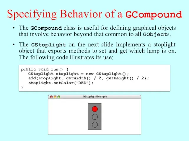 Specifying Behavior of a GCompound The GCompound class is useful