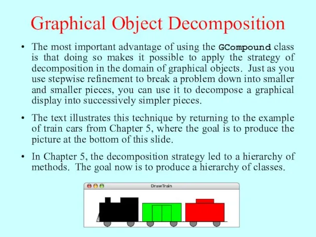 Graphical Object Decomposition The most important advantage of using the