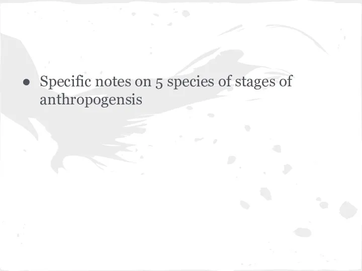 Specific notes on 5 species of stages of anthropogensis