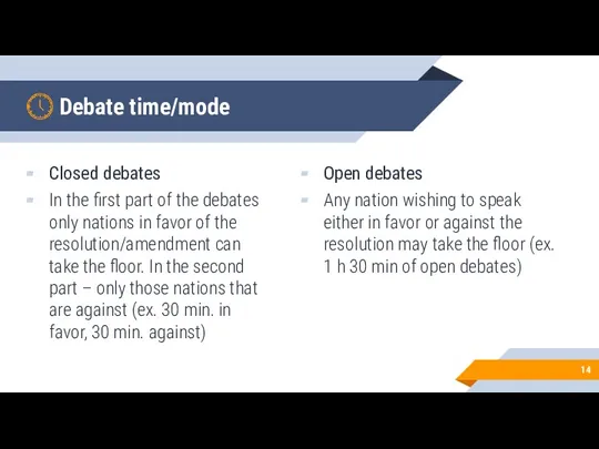 Debate time/mode Closed debates In the first part of the