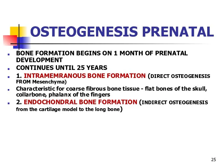 OSTEOGENESIS PRENATAL BONE FORMATION BEGINS ON 1 MONTH OF PRENATAL