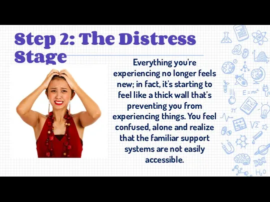 Step 2: The Distress Stage Everything you're experiencing no longer