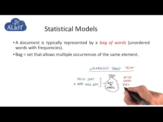 Statistical Models A document is typically represented by a bag