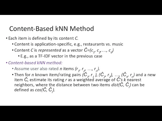 Content-Based kNN Method Each item is defined by its content