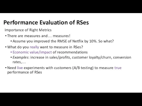 Performance Evaluation of RSes Importance of Right Metrics There are