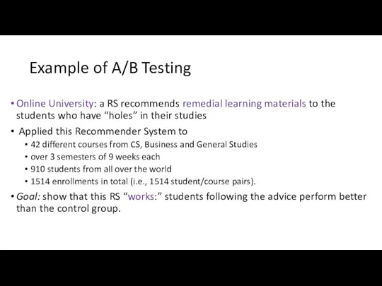 Example of A/B Testing Online University: a RS recommends remedial