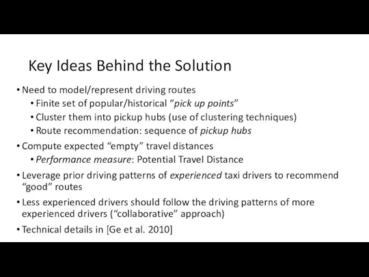 Key Ideas Behind the Solution Need to model/represent driving routes