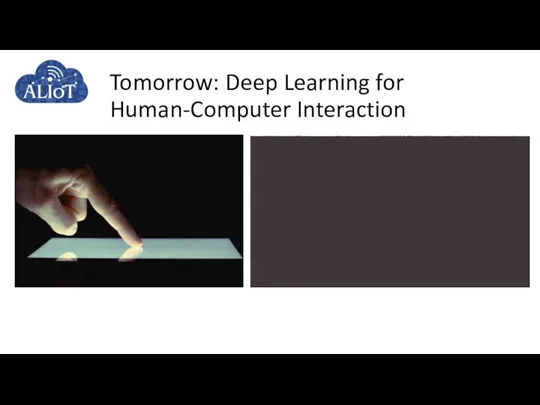 Tomorrow: Deep Learning for Human-Computer Interaction