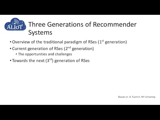 Three Generations of Recommender Systems Overview of the traditional paradigm