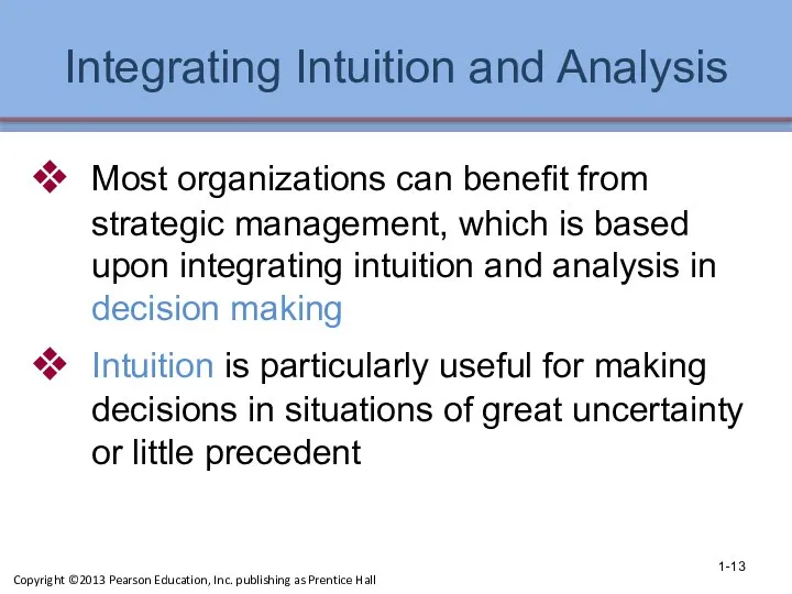 Integrating Intuition and Analysis Most organizations can benefit from strategic