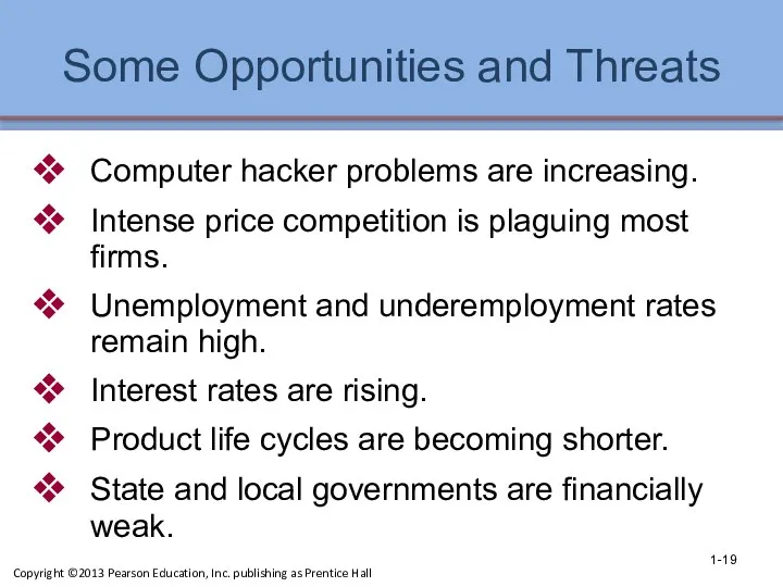 Some Opportunities and Threats Computer hacker problems are increasing. Intense price competition is