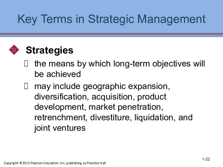 Key Terms in Strategic Management Strategies the means by which long-term objectives will