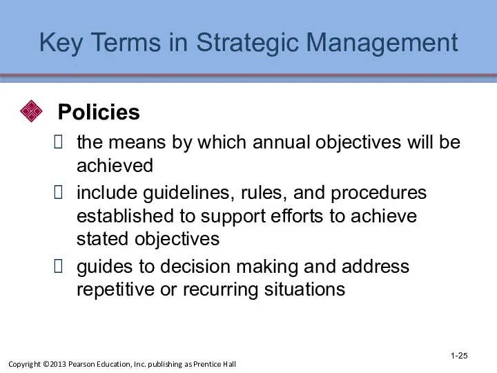 Key Terms in Strategic Management Policies the means by which annual objectives will
