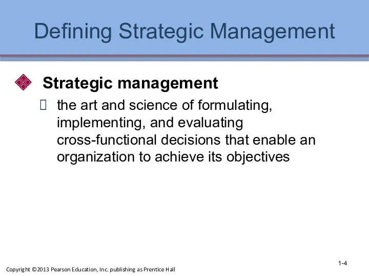 Defining Strategic Management Strategic management the art and science of formulating, implementing, and