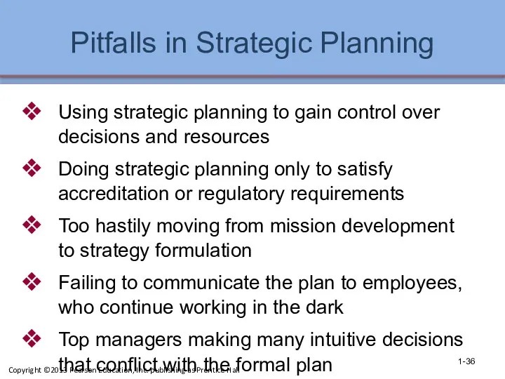 Pitfalls in Strategic Planning Using strategic planning to gain control over decisions and