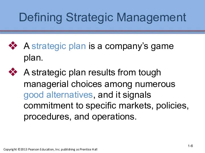 Defining Strategic Management A strategic plan is a company’s game plan. A strategic