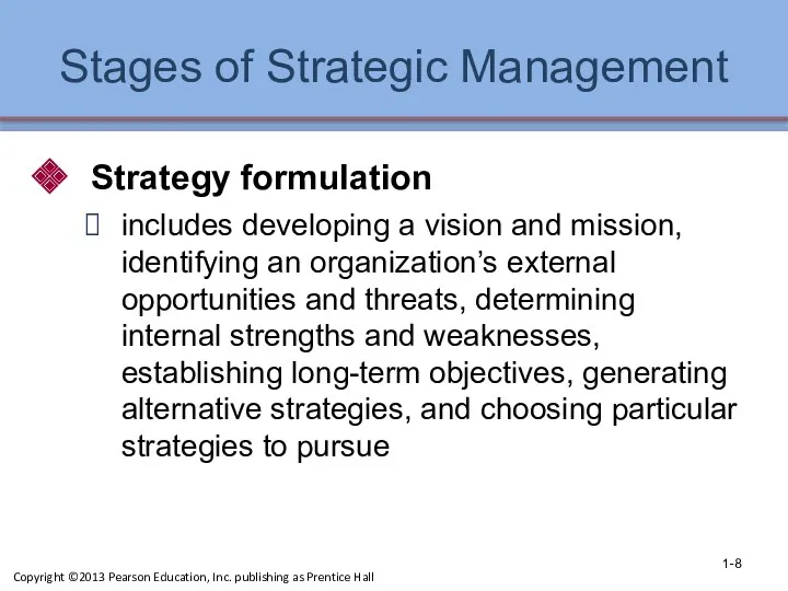 Stages of Strategic Management Strategy formulation includes developing a vision