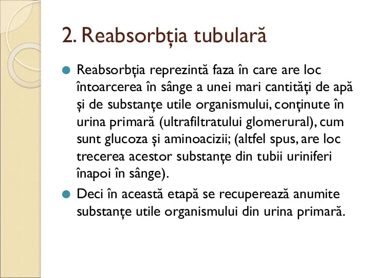 2. Reabsorbţia tubulară Reabsorbţia reprezintă faza în care are loc