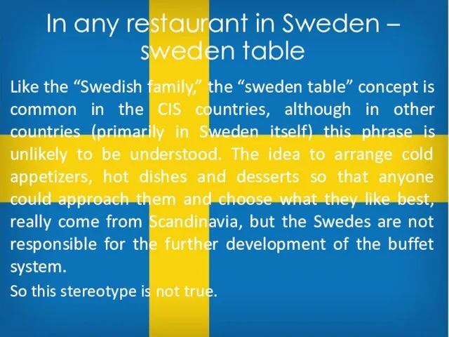 Like the “Swedish family,” the “sweden table” concept is common