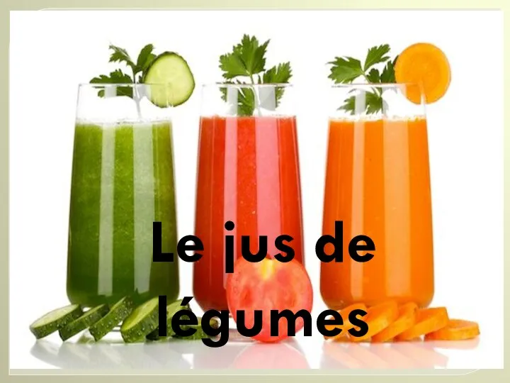 Le jus de légumes