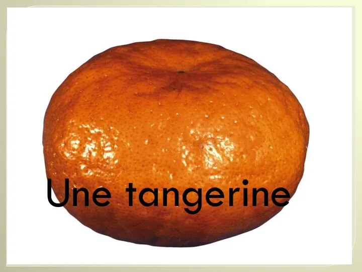 Une tangerine