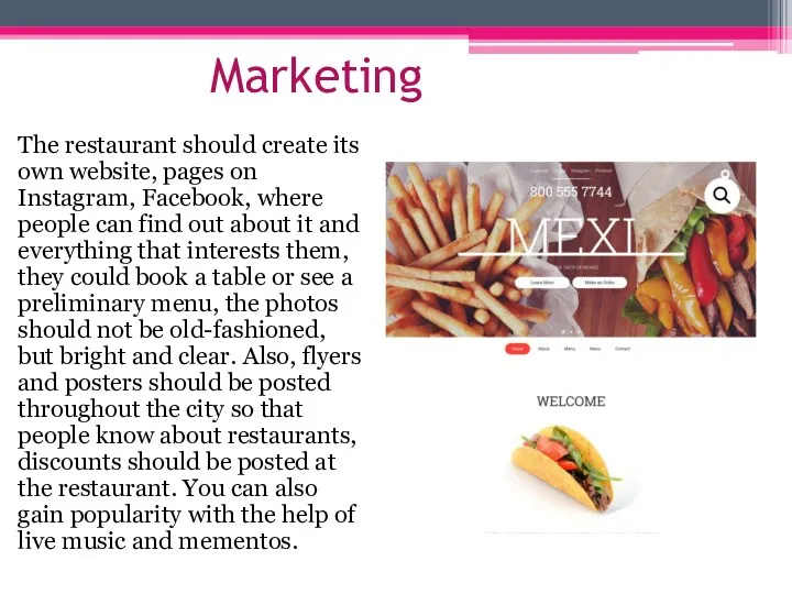 Marketing The restaurant should create its own website, pages on