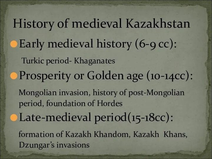 Early medieval history (6-9 cc): Turkic period- Khaganates Prosperity or