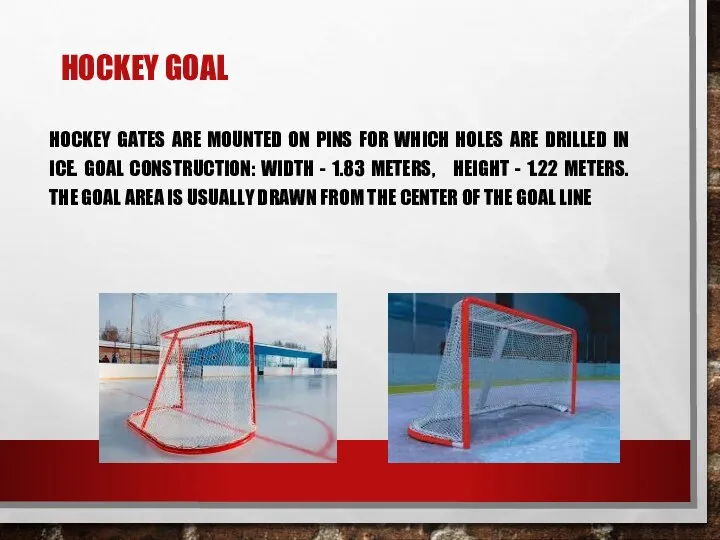 НOCKEY GOAL HOCKEY GATES ARE MOUNTED ON PINS FOR WHICH