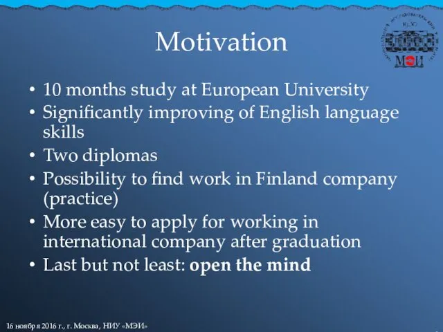 Motivation 10 months study at European University Significantly improving of