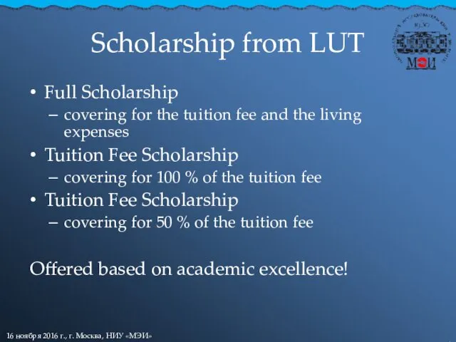 Scholarship from LUT Full Scholarship covering for the tuition fee