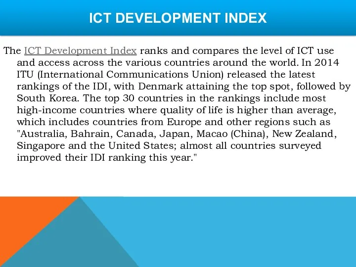 ICT DEVELOPMENT INDEX The ICT Development Index ranks and compares