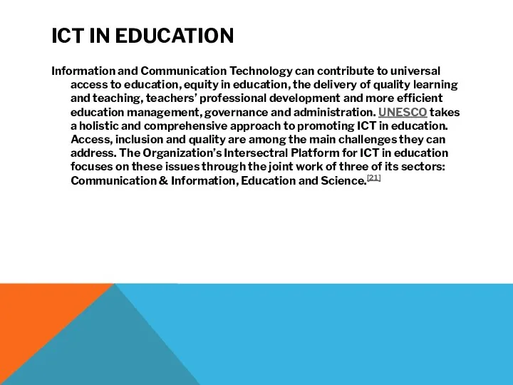 ICT IN EDUCATION Information and Communication Technology can contribute to