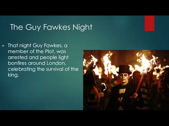 The Guy Fawkes Night That night Guy Fawkes, a member