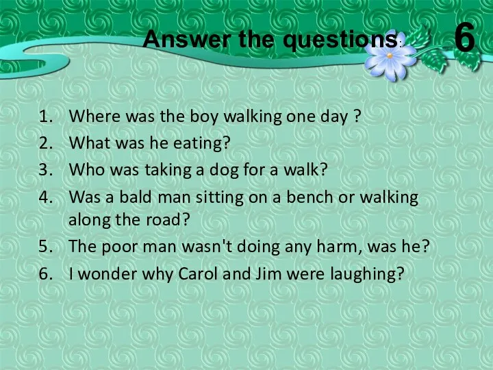 Where was the boy walking one day ? What was