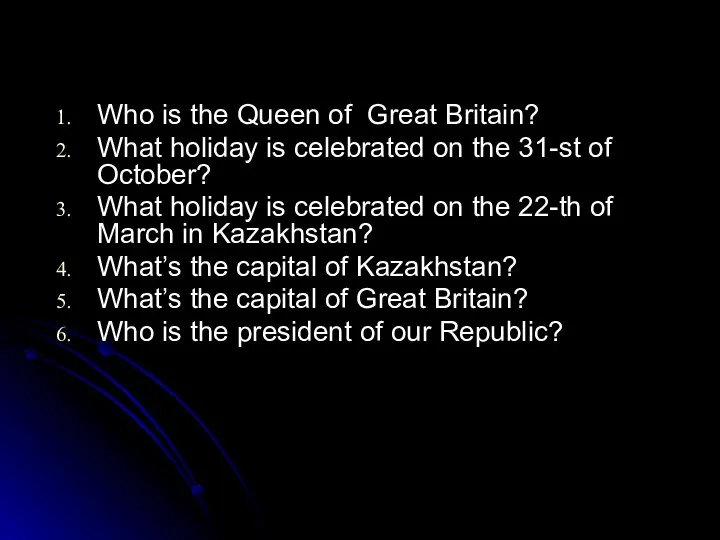 Who is the Queen of Great Britain? What holiday is celebrated on the