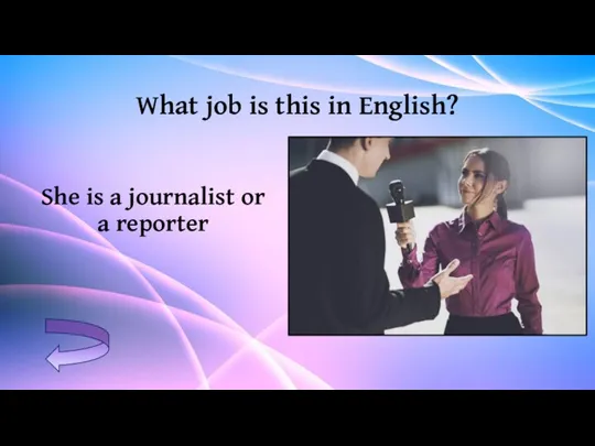 What job is this in English? She is a journalist or a reporter