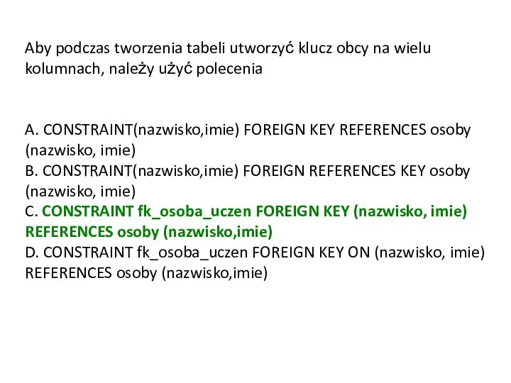 Aby podczas tworzenia tabeli utworzyć klucz obcy na wielu kolumnach,