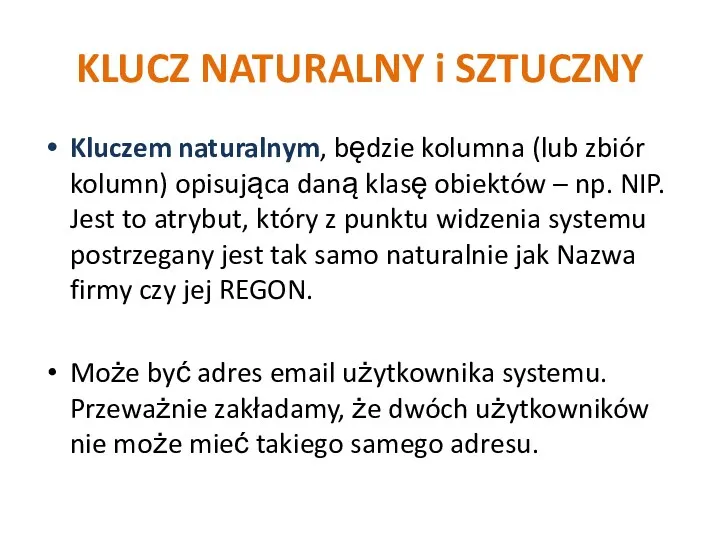 KLUCZ NATURALNY i SZTUCZNY Kluczem naturalnym, będzie kolumna (lub zbiór