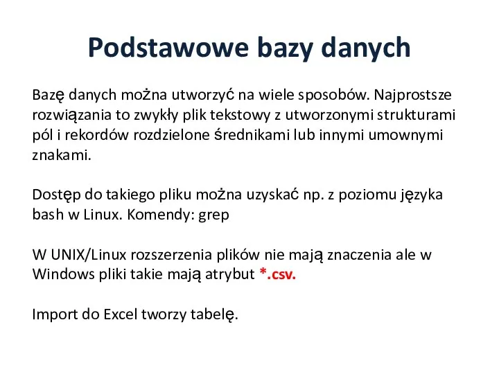 Podstawowe bazy danych Bazę danych można utworzyć na wiele sposobów.