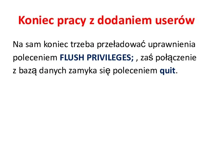 Koniec pracy z dodaniem userów Na sam koniec trzeba przeładować