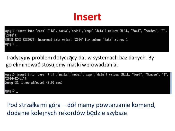 Insert Tradycyjny problem dotyczący dat w systemach baz danych. By