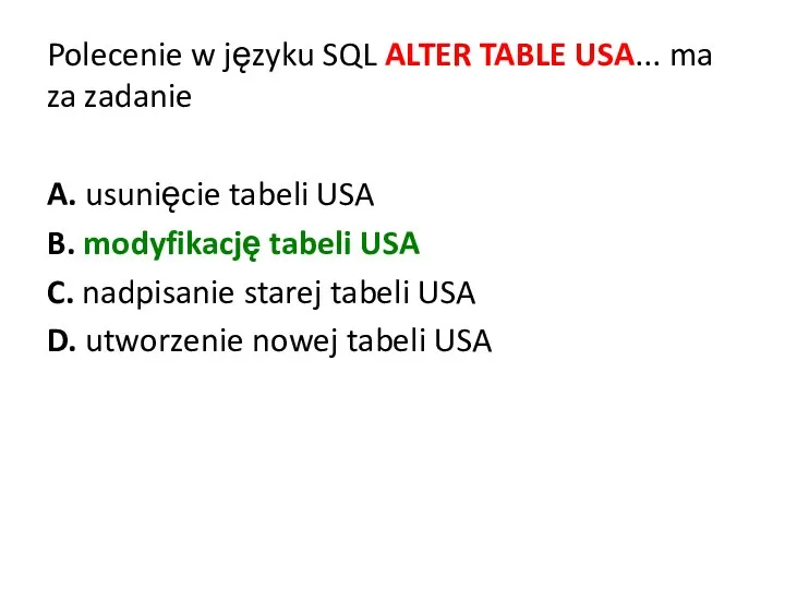 Polecenie w języku SQL ALTER TABLE USA... ma za zadanie